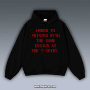 ORDER TO PRINT WITH THE SAME DESIGN AS THE T-SHIRT.