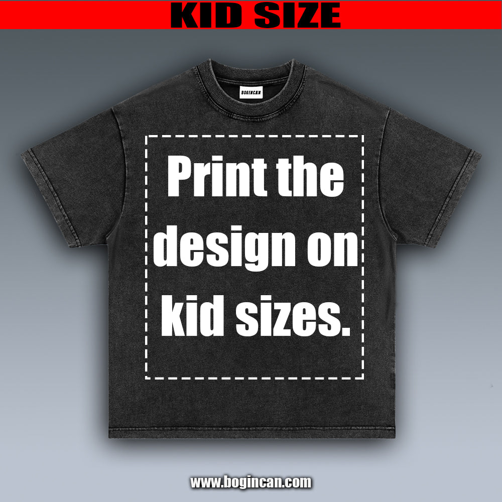 KID SIZE TEE | Print the design on kid sizes.